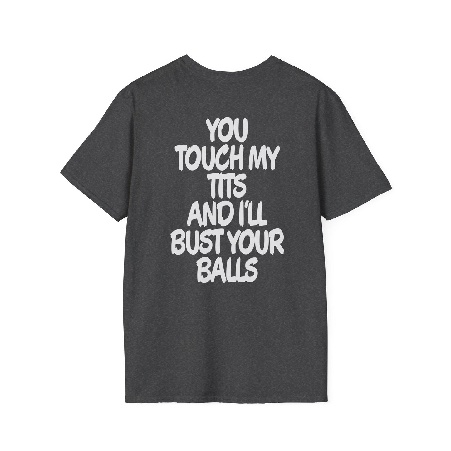 Don’t Touch Me - Unisex Softstyle T-Shirt
