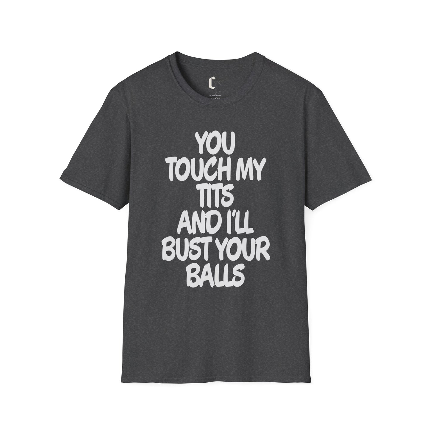 Don’t Touch Me - Unisex Softstyle T-Shirt
