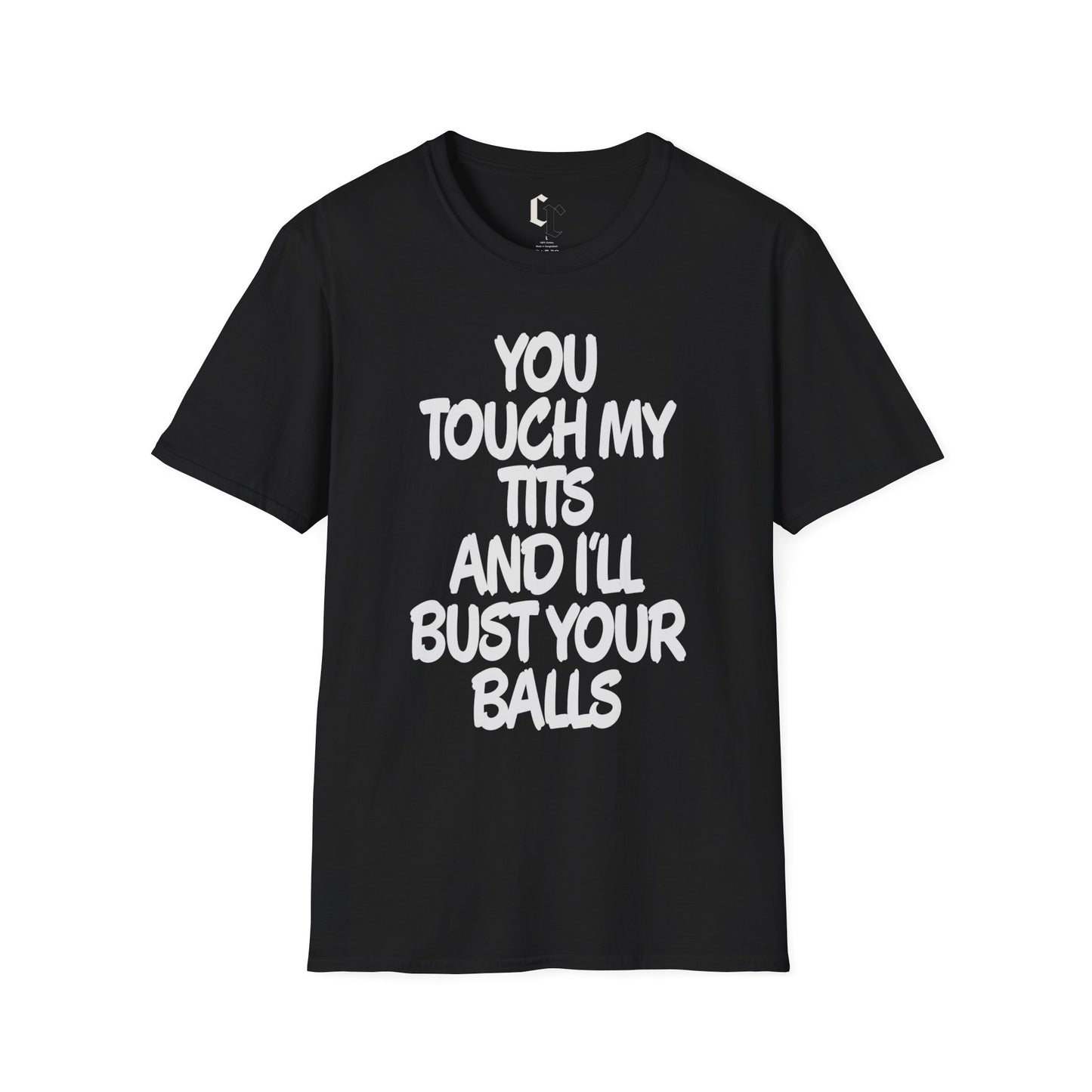 Don’t Touch Me - Unisex Softstyle T-Shirt