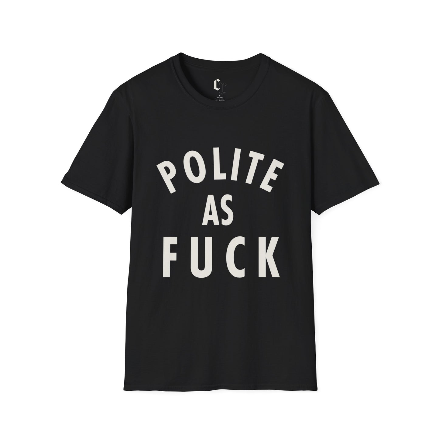 H.S.T Polite as Fu*K - Unisex Softstyle T-Shirt